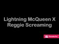 Lightning McQueen And Reggie Screaming Moogle Presents