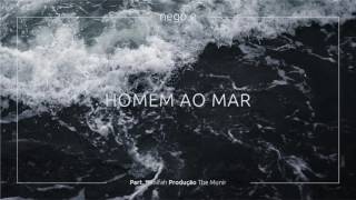 Nego E - Homem Ao Mar (part. Hanifah)