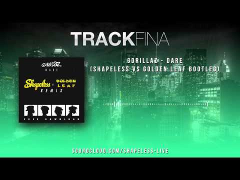 Gorillaz - Dare (Shapeless vs Golden Leaf Bootleg)
