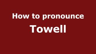 How to pronounce Towell