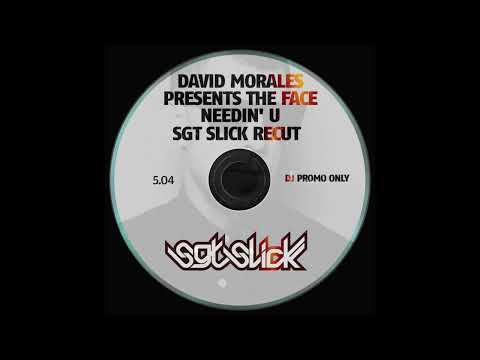 David Morales Presents The Face  - Needin' U (Sgt Slick ReCut)