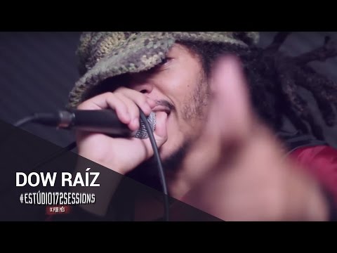 Dow Raíz em #Estúdio172Sessions