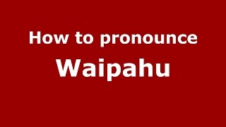 How to pronounce Waipahu