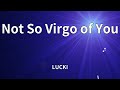 LUCKI Not So Virgo Of You Lyrics