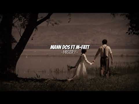 Mann Doss x M-Fatt - MISERY (Official Audio)