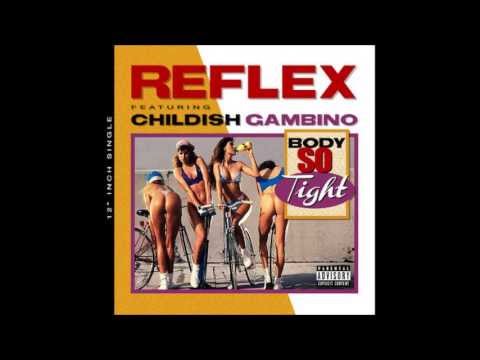 DJ Reflex ft Childish Gambino- Body So Tight