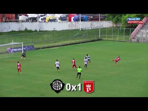 Rio Negro-AM 0 x 1 Princesa - Campeonato Amazonense 2018