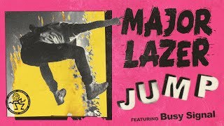 Major Lazer - Jump (feat. Busy Signal) (Official Audio)
