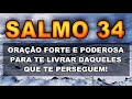 ((🔴))  SALMO 34 ORAÇÃO FORTE E PODEROSA PARA TE LIVRAR DAQUELES QUE TE PERSEGUEM.