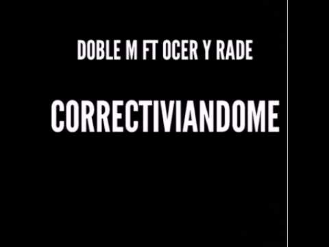 DOBLE M FT OCER Y RADE - CORRECTIVIANDOME