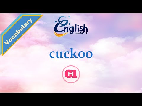 Cuckoo - Meaning, Pronunciation, & Examples | C1 | Learn English Vocabulary