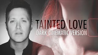 Download lagu 'Tainted Love' (DARK CINEMATIC VERSION) by Chase Holfelder & Tom Evans mp3 Download lagu 'Tainted Love' (DARK CINEMATIC VERSION) by Chase Holfelder & Tom Evans mp3