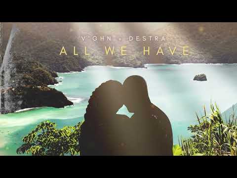 V'ghn x Destra - All We Have (Official Audio)