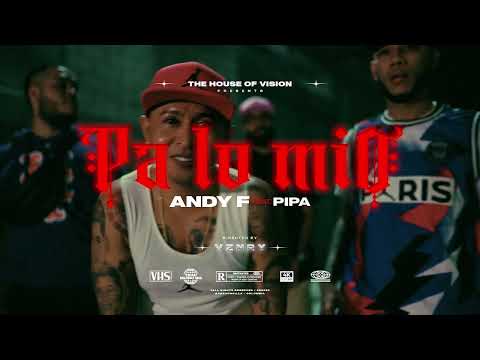 Andy F - PA LO MIO Ft Pipa (Video oficial)