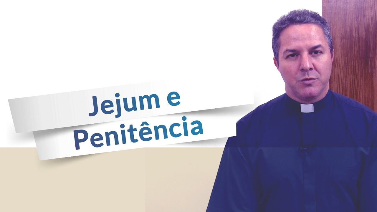 Qual a diferença entre jejum e penitência?