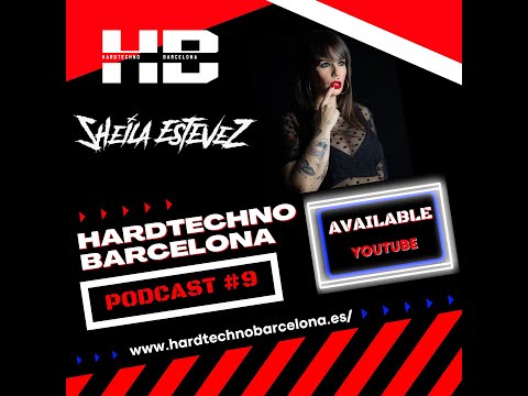 Hardtechno Barcelona  -  Podcast#9 -   Sheila Estevez