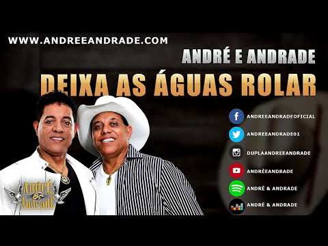Deixa As Águas Rolar - André e Andrade