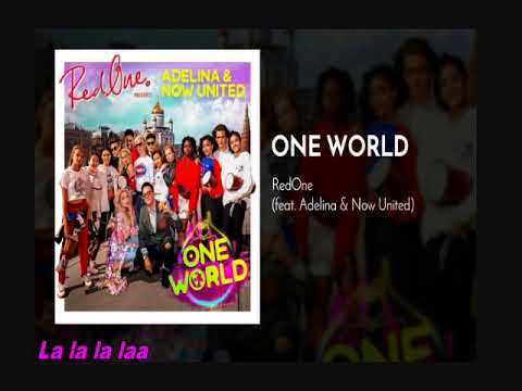 RedOne feat. Adelina & Now United - One World (2018 FIFA World Cup Russia)[Lyrics]