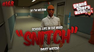 GTA5 SCHOOL LIFE EP. 168 - NELSON THE SNITCH 🙄 (MUST WATCH NOW)