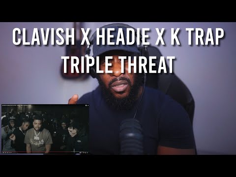 CLAVISH X HEADIE ONE X K-TRAP - TRIPLE THREAT (OFFICIAL VIDEO) [Reaction] | LeeToTheVI