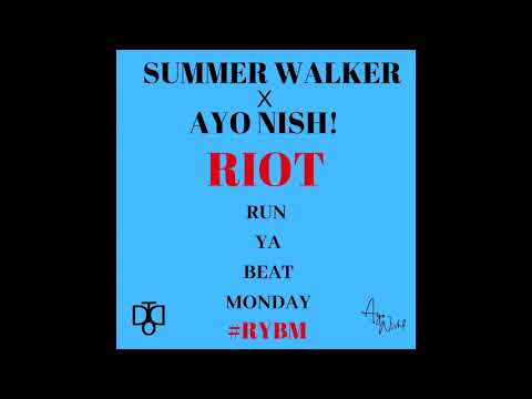 (4-20) Riot #nishmix #rybm X Summer Walker x Ayo Nish!