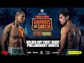 GOLDEN BOY FIGHT NIGHT PRELIMINARY BOUTS Mario El Azteca Barrios Vs King Ryan Garcia