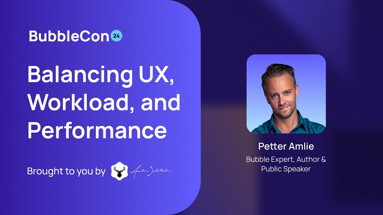 Bubble Workload, UX and Performance | Bubblecon 2024