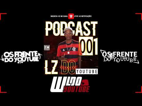 PODCAST 001 - DJ LZ DO YTB