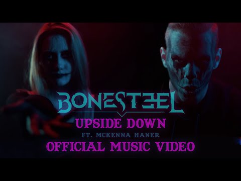 Bonesteel - Upside Down ft. McKenna Haner (Official Music Video)