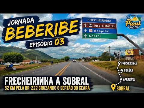 EP.03 🚗🌵 Frecheirinha a Sobral: 52 km pela BR-222 cruzando o sertão do Ceará