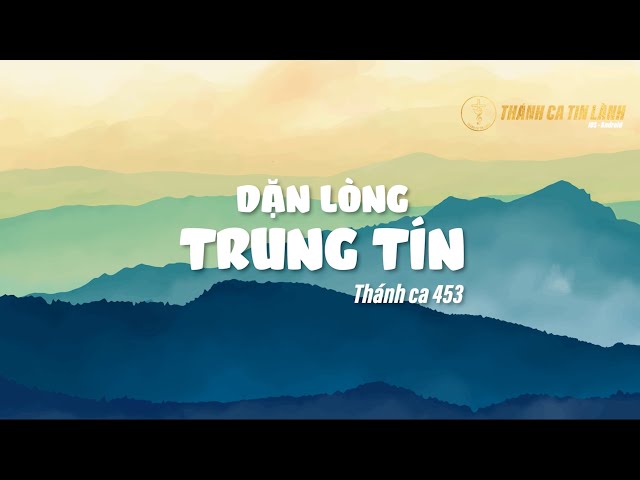 THÁNH CA 453 | DẶN LÒNG TRUNG TÍN | KARAOKE THÁNH CA TIN LÀNH