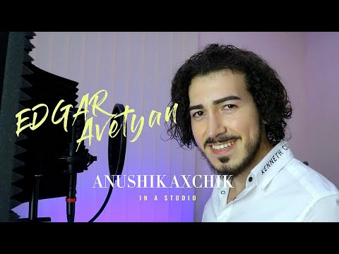 EDGAR AVETYAN - ANUSHIK AXCHIK