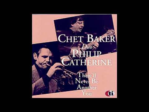 Chet Baker, Philip Catherine Duo × There Will Never Be Another You