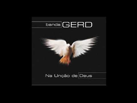 Banda Gerd   CD Na Unção de Deus 2002 Album Completo