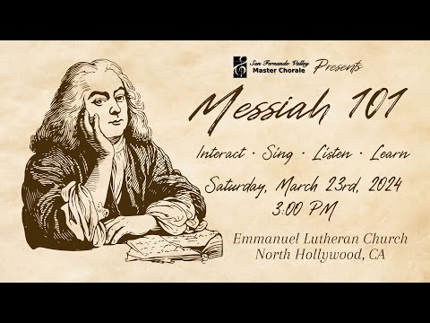 Handel's Messiah 101 |Performed by The San Fernando Valley Master Chorale
