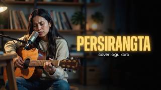 Download lagu COVER - PERSIRANGTA || LAGU KARO mp3