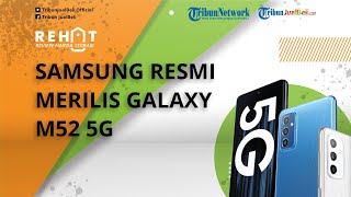 REHAT: Samsung Resmi Merilis Galaxy M52 5G di Indonesia, Ini Dia Spesifikasi dan Harganya