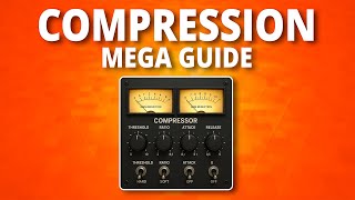 The Ultimate Compression Guide (All in One Video!)