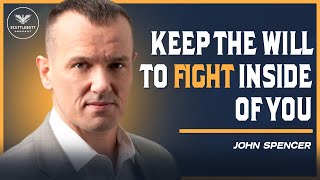 Finding the Will to Fight with John Spencer