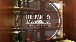 Week 3: PRESERVE | This Will Change EVERYTHING! | The Pantry Peace Workshop