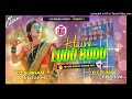 Hey Ludu Budu Tapori Dance Mix Dj Subham Dj Tuna Sambalpuri Tapori Mix Dj SONU PURULIA
