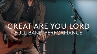 Great Are You Lord - Full Worship Band Performance