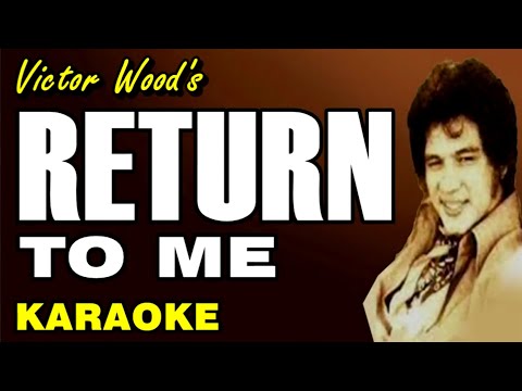 RETURN TO ME - Victor Wood (KARAOKE)