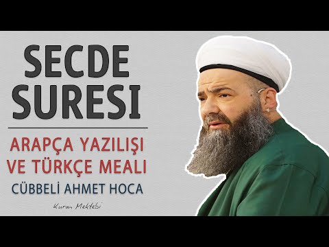 Secde suresi anlamı dinle Cübbeli Ahmet Hoca (Secde suresi arapça yazılışı okunuşu ve meali)
