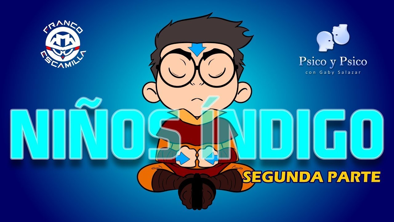 Psico y Psico.- Niños Índigo Pt.2