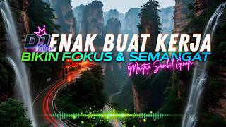 Download lagu DJ  SLOW ENAK  BANGET | REMIX ENAK BANGET | BIKIN SEMANGAT KERJA | SANTAI BIKIN FOKUS | TEMEN NGOPI mp3