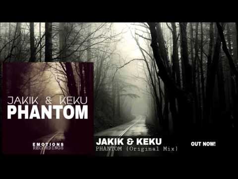 JAKIK & KEKU - PHANTOM (Original Mix)