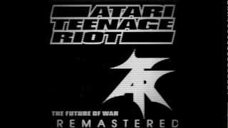Atari Teenage Riot - &quot;Not Your Business&quot; (LOUD Remasters)