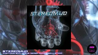 Stereomud - Anything But Jesus (2023 auto9 Remaster)