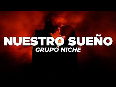 Grupo Niche - Nuestro Sueño (Letra)